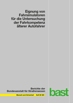 Eignung von Fahrsimulatoren für die Untersuchung der Fahrkompetenz älterer Autofahrer von Ebert,  Stefanie, Hoffmann,  Sonja, Kaussner,  Yvonne, Kenntner-Mabiala,  Ramona, Maag,  Christian