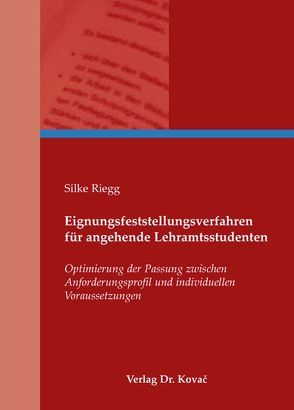 Eignungsfeststellungsverfahren für angehende Lehramtsstudenten von Riegg,  Silke