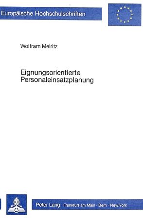 Eignungsorientierte Personaleinsatzplanung von Meiritz,  Wolfram