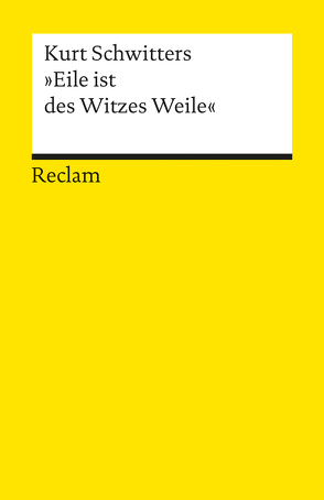 Eile ist des Witzes Weile von Riha,  Karl, Schwitters,  Kurt, Weiss,  Christina