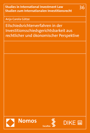 Eilschiedsrichterverfahren in der Investitionsschiedsgerichtsbarkeit aus rechtlicher und ökonomischer Perspektive von Götze,  Anja Carola