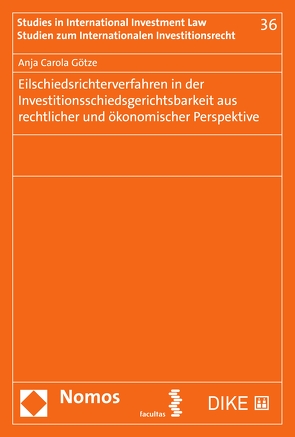 Eilschiedsrichterverfahren in der Investitionsschiedsgerichtsbarkeit aus rechtlicher und ökonomischer Perspektive von Götze,  Anja Carola