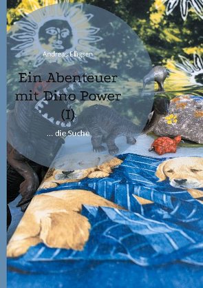 Ein Abenteuer mit Dino Power (I) von Elligsen,  Andreas