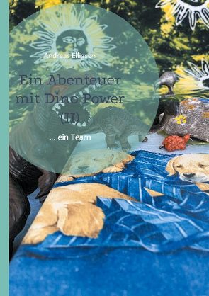 Ein Abenteuer mit Dino Power (II) von Elligsen,  Andreas