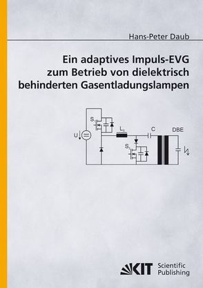 Ein adaptives Impuls-EVG zum Betrieb von dielektrisch behinderten Gasentladungslampen von Daub,  Hans-Peter