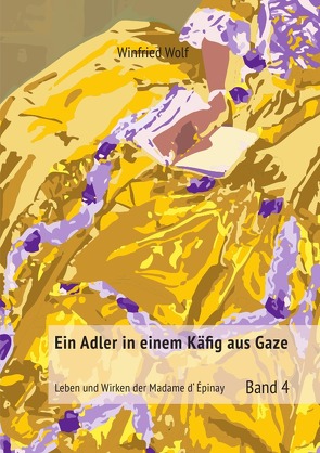 Ein Adler in einem Käfig aus Gaze – Band 4 von Wolf,  Winfried