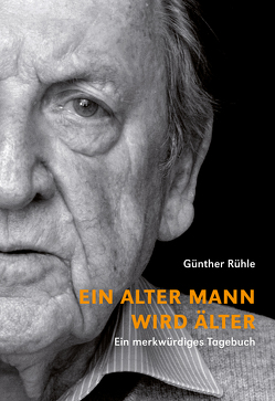 Ein alter Mann wird älter von Ahrens,  Gerhard, Mattner,  Jakob, Rühle,  Günther