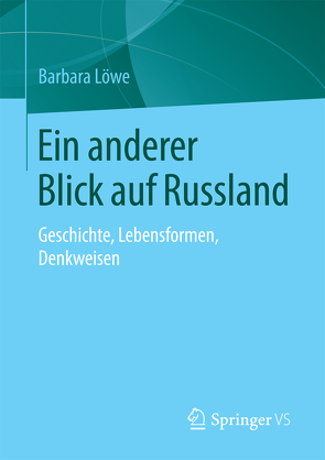 Ein anderer Blick auf Russland von Löwe,  Barbara