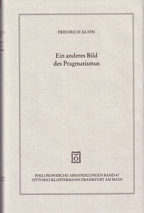 Ein anderes Bild des Pragmatismus von Kuhn,  Friedrich