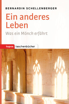 Ein anderes Leben von Schellenberger,  Bernardin