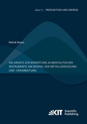 Ein Ansatz zur Bewertung klimapolitischer Instrumente am Beispiel der Metallerzeugung und -verarbeitung von Breun,  Patrick