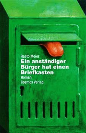 Ein anständiger Bürger hat einen Briefkasten von Meier,  Raeto