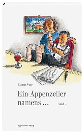 Ein Appenzeller namens… von Auer,  Eugen, Rekade,  Hansjörg