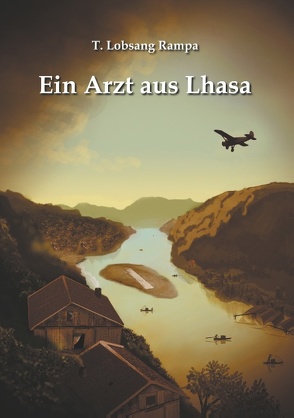 Ein Arzt aus Lhasa von Rampa,  T. Lobsang