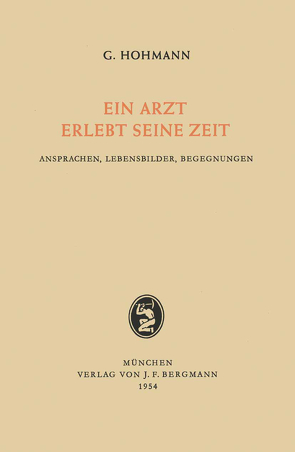 Ein Arzt Erlebt Seine Zeit von Hohmann,  Georg