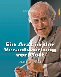 Ein Arzt in der Verantwortung vor Gott von Rötzer,  Elisabeth