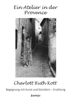 Ein Atelier in der Provence von Kott,  Charlott Ruth