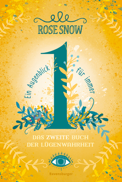 Ein Augenblick für immer. Das zweite Buch der Lügenwahrheit, Band 2 von Rose Snow