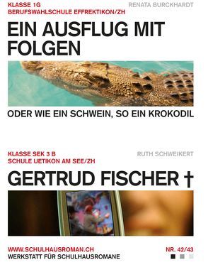 Ein Ausflug mit Folgen (42) / Gertrud Fischer † (43) von Burckhardt,  Renata, Schweikert,  Ruth