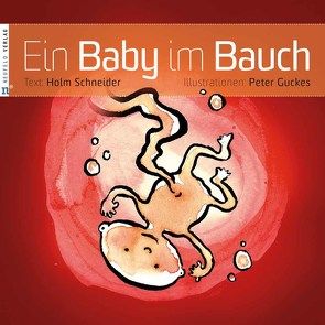 Ein Baby im Bauch von Guckes,  Peter, Schneider,  Holm