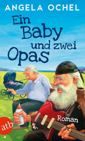 Ein Baby und zwei Opas von Ochel,  Angela