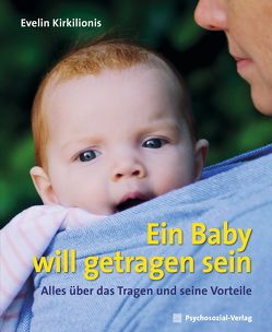 Ein Baby will getragen sein von Harms,  Thomas, Kirkilionis,  Evelin