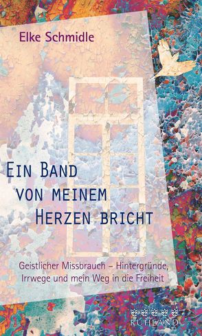 Ein Band von meinem Herzen bricht von Schmidle,  Elke