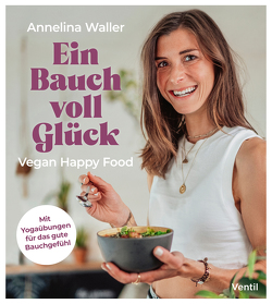 Ein Bauch voll Glück von Waller,  Annelina