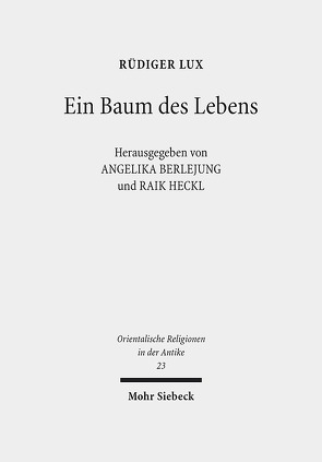 Ein Baum des Lebens von Berlejung,  Angelika, Heckl,  Raik, Lux,  Rüdiger