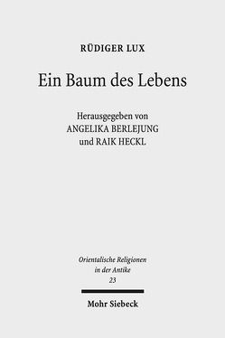 Ein Baum des Lebens von Berlejung,  Angelika, Heckl,  Raik, Lux,  Rüdiger