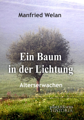 Ein Baum in der Lichtung von Welan,  Manfried