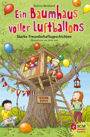 Ein Baumhaus voller Luftballons von Apel,  Guido, Wendland,  Bettina