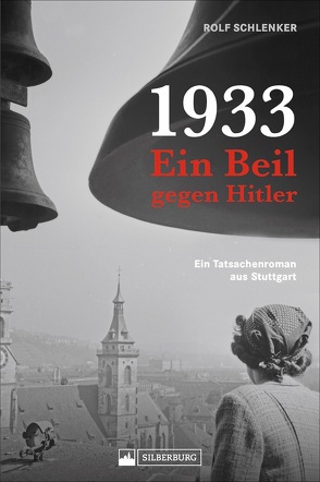 1933 – Ein Beil gegen Hitler von Schlenker,  Rolf