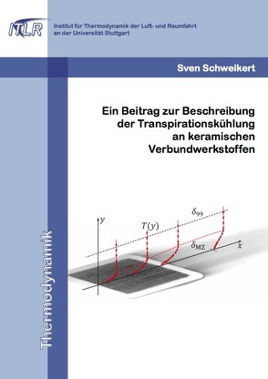 Ein Beitrag zur Beschreibung der Transpirationskühlung an keramischen Verbundwerkstoffen von Schweikert,  Sven