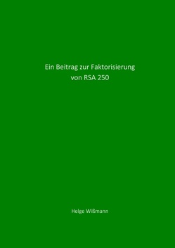 Ein Beitrag zur Faktorisierung von RSA 250 von Wißmann,  Helge