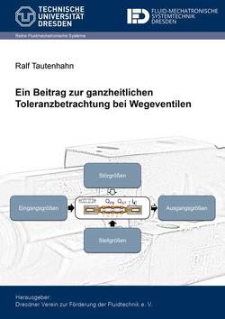 Ein Beitrag zur ganzheitlichen Toleranzbetrachtung bei Wegeventilen von Tautenhahn,  Ralf