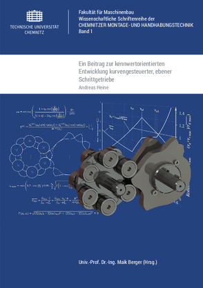 Ein Beitrag zur kennwertorientierten Entwicklung kurvengesteuerter, ebener Schrittgetriebe von Heine,  Andreas