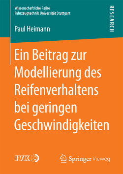 Ein Beitrag zur Modellierung des Reifenverhaltens bei geringen Geschwindigkeiten von Heimann,  Paul