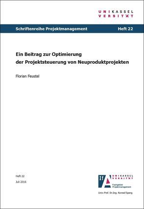 Ein Beitrag zur Optimierung der Projektsteuerung von Neuproduktprojekten von Feustel,  Florian