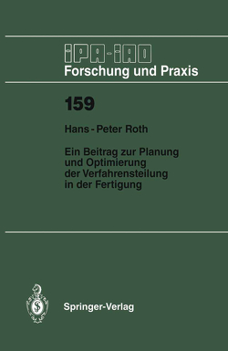 Ein Beitrag zur Planung und Optimierung der Verfahrensteilung in der Fertigung von Roth,  Hans-Peter