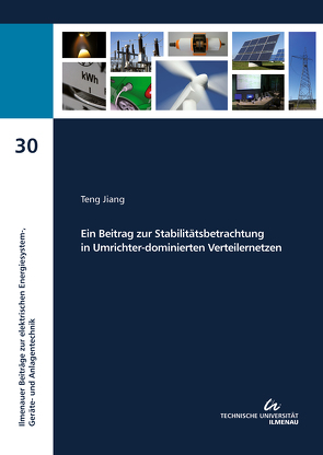 Ein Beitrag zur Stabilitätsbetrachtung in Umrichter-dominierten Verteilernetzen von Jiang,  Teng