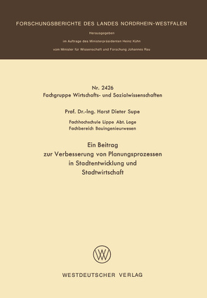 Ein Beitrag zur Verbesserung von Planungsprozessen in Stadtentwicklung und Stadtwirtschaft von Supe,  Horst Dieter