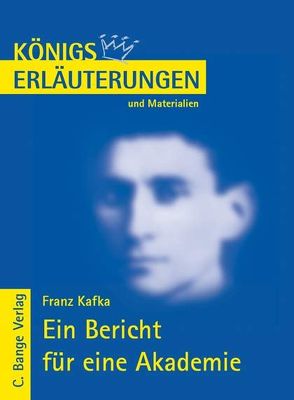 Ein Bericht für eine Akademie von Franz Kafka. Textanalyse und Interpretation. von Kafka,  Franz, Westerwinter,  Margret