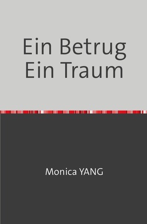 Ein Betrug Ein Traum von YANG,  Monica