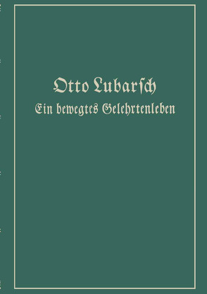 Ein bewegtes Gelehrtenleben von Lubarsch,  Otto