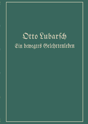 Ein bewegtes Gelehrtenleben von Lubarsch,  Otto