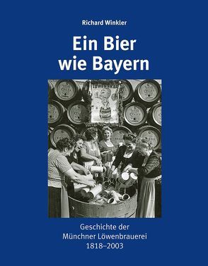 Ein Bier wie Bayern von Winkler,  Richard