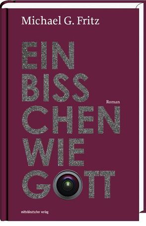 Ein bißchen wie Gott von Fritz,  Michael G