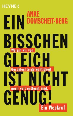 Ein bisschen gleich ist nicht genug! von Domscheit-Berg,  Anke