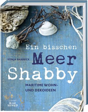 Ein bisschen Meer Shabby von Bannick,  Sonja